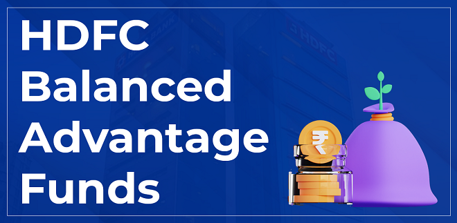 Benefits of investing in HDFC Balanced Advantage Fund